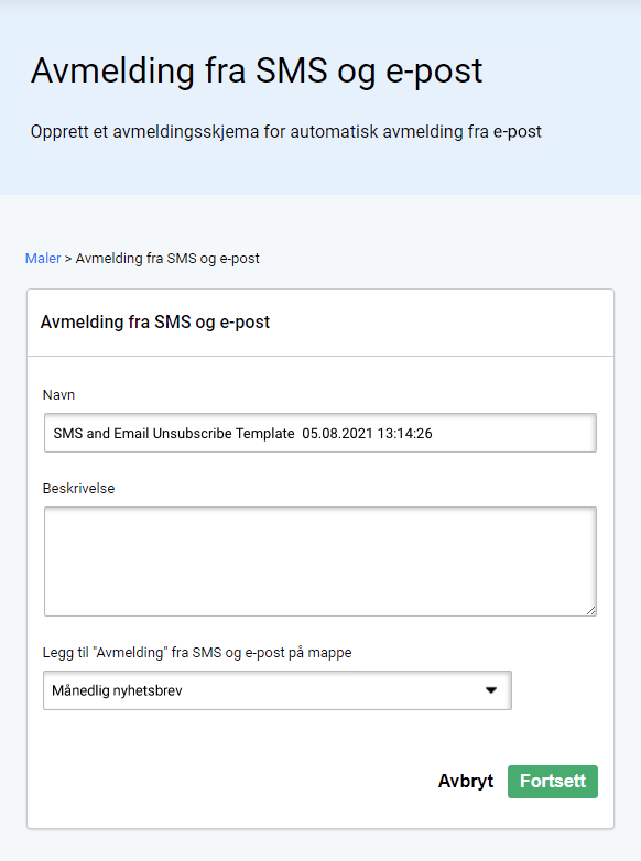 Avmeldingsmal for SMS og e-post. Gi navn og beskriv utløsermalen