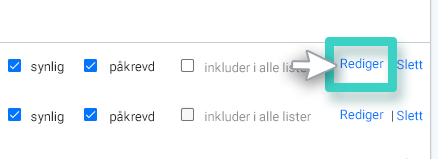 Avkrysningsboksalternativer, obligatoriske og inkludert i alle lister. Rediger-knappen er uthevet