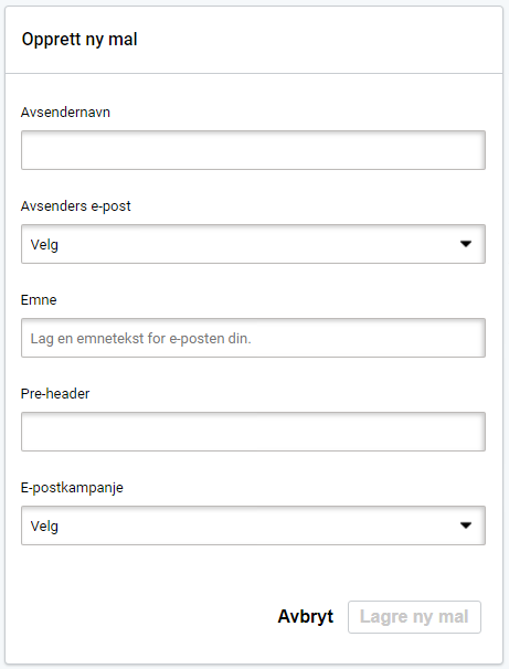 E-postutløsermaler. Velg avsendernavn, avsenderpost, emne og kampanje