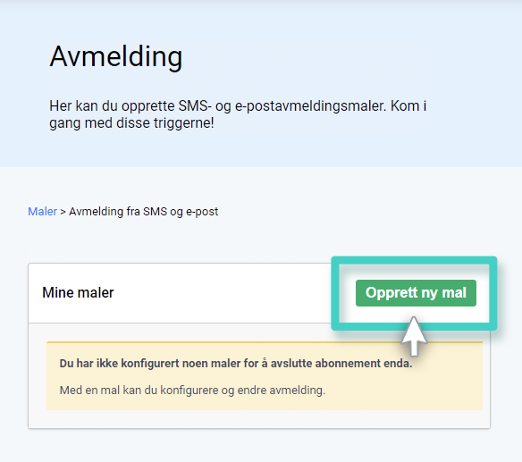 Avmeldingsmal for SMS og e-post. Opprett ny mal-knappen er uthevet