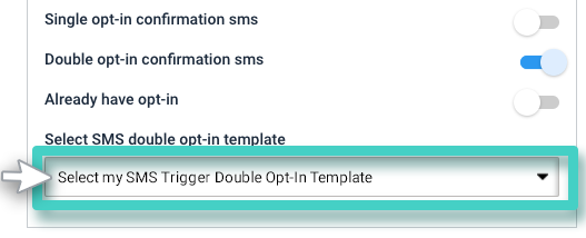 Double optin SMS signup settings. Select SMS trigger double opt-in template